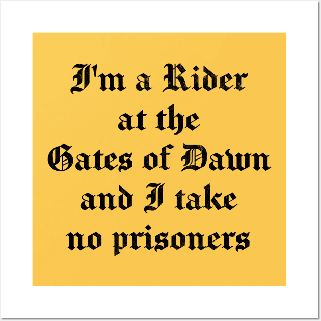 I'm A Rider At The Gates Of Dawn & I Take No Prisoners Wall Art by DankFutura